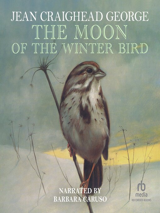 Title details for The Moon of the Winter Bird by Jean Craighead George - Available